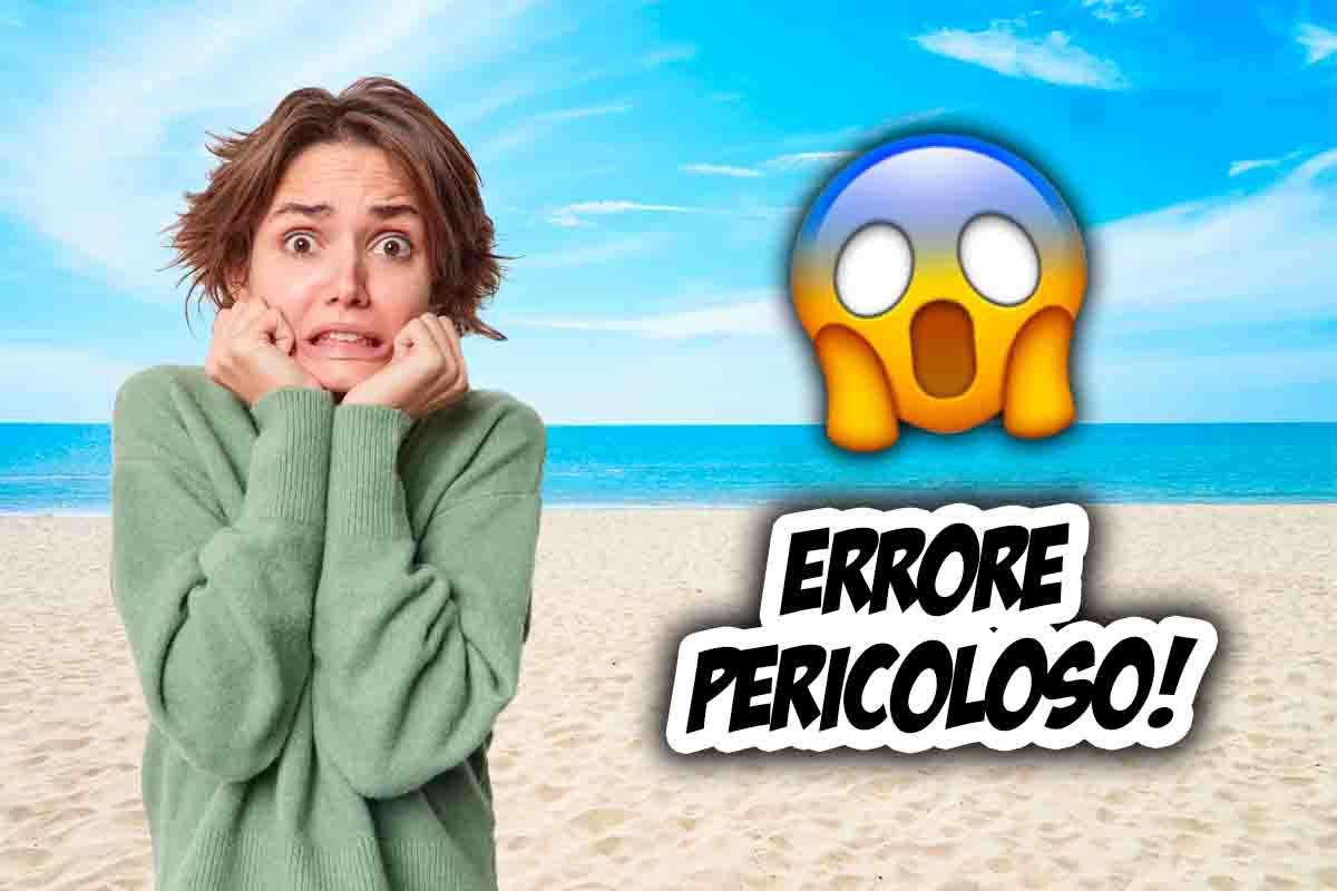 errore in spiaggia: rischi grossi